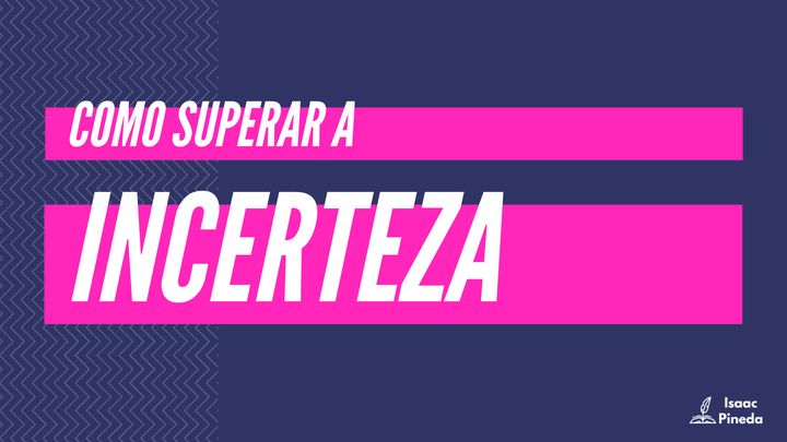 Como Superar A Incerteza