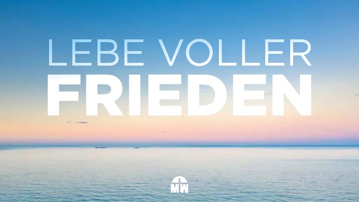 Lebe voller Frieden
