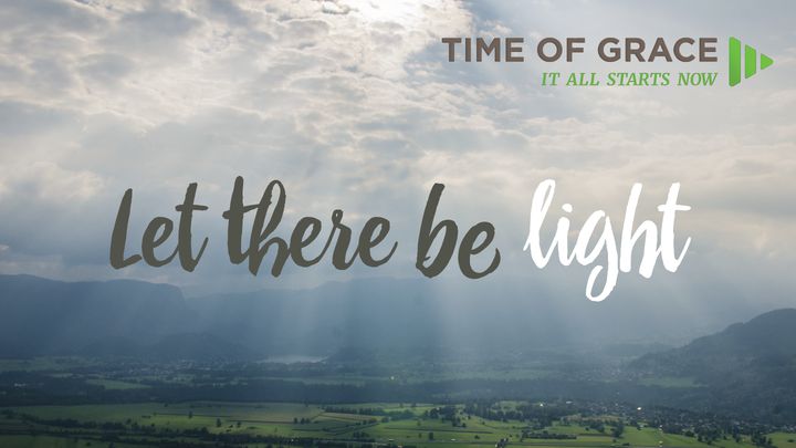 Let There Be Light: Devotions From Time of Grace
