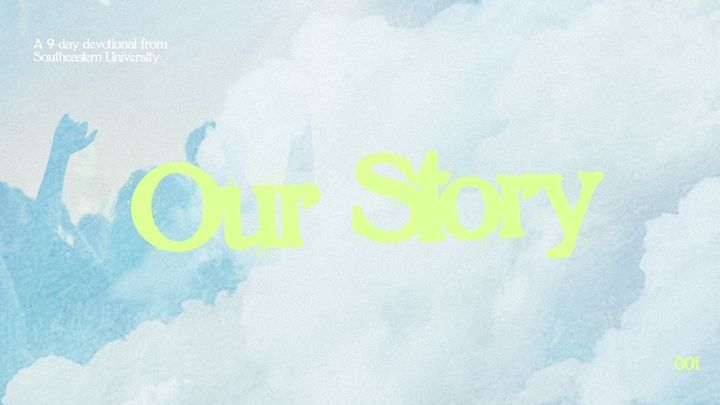 Our Story: Part One