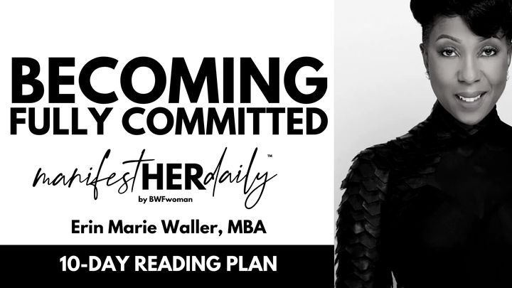 ManifestHER Daily: Becoming Fully Committed
