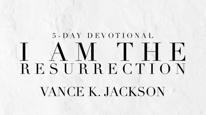 I Am the Resurrection