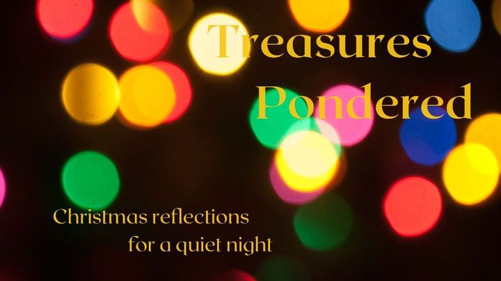 Treasures Pondered