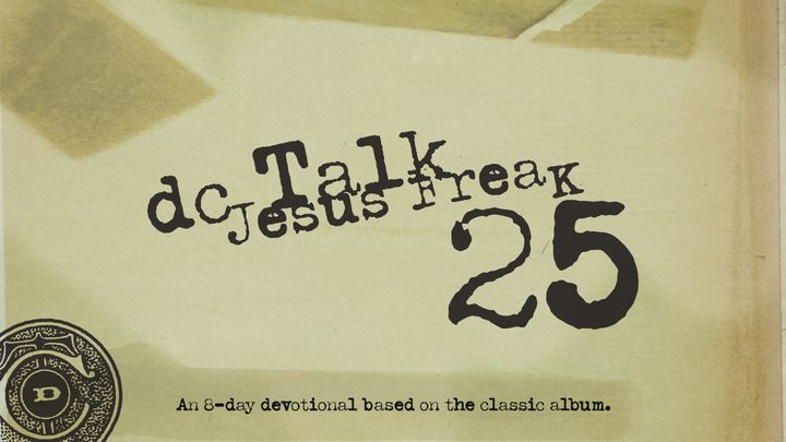 Dc Talk - Jesus Freak 25