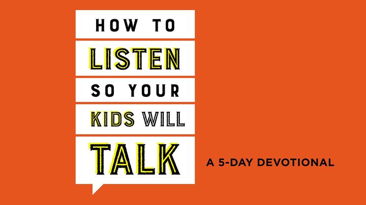 How to Listen So Your Kids Will Talk
