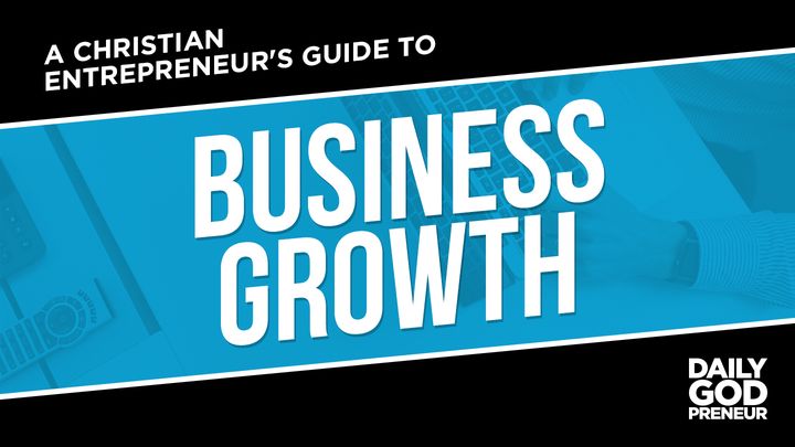Daily Godpreneur: Business Growth, God's Way