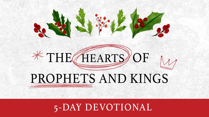 The Hearts of Prophets and Kings