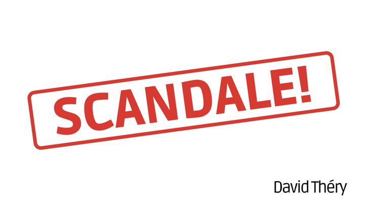 Scandale !