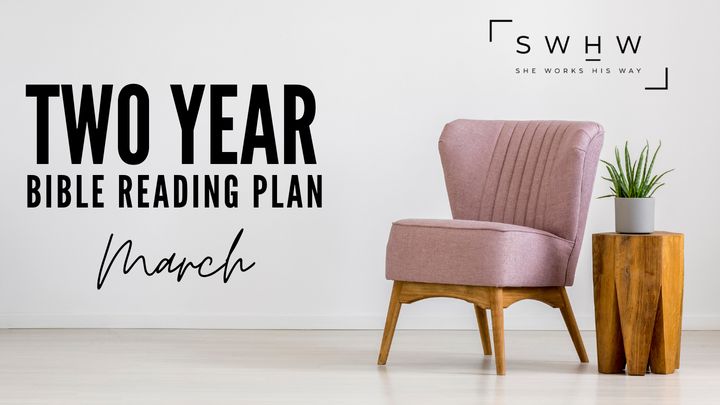 SWHW Two Year Bible Reading Plan: March, Year 2