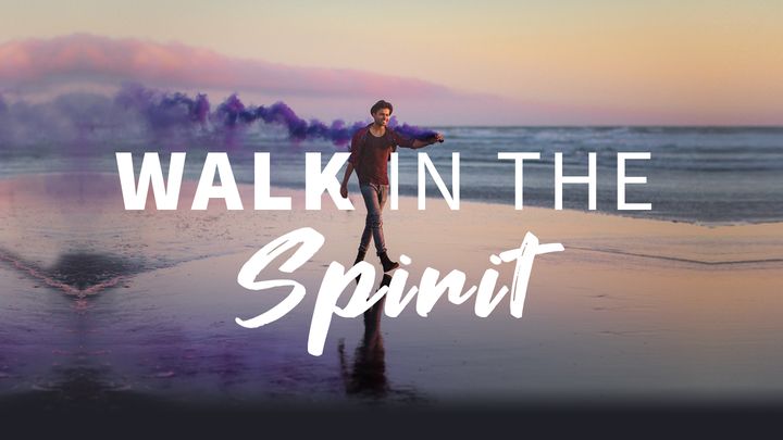 How to Walk in the Spirit