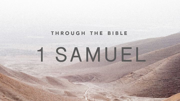 Through the Bible: First Samuel