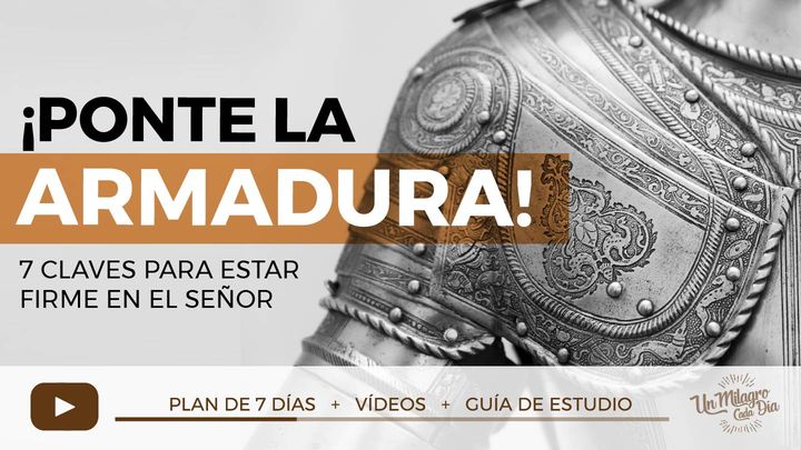 ¡Ponte La Armadura! 8 Claves Para Estar Firme en El Señor