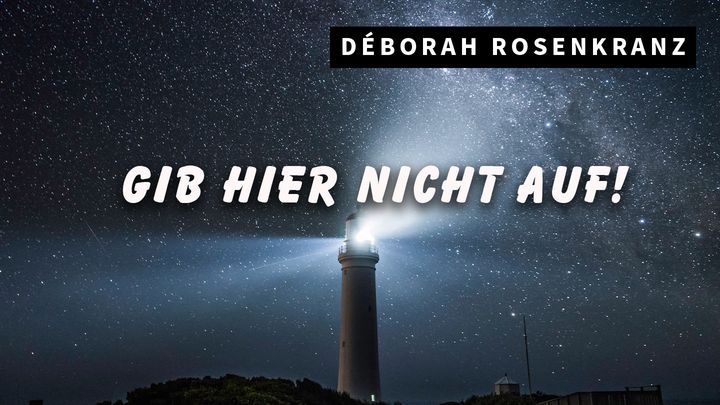 Gib hier nicht auf