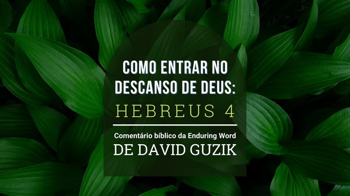 Como Entrar No Descanso De Deus: Hebreus 4