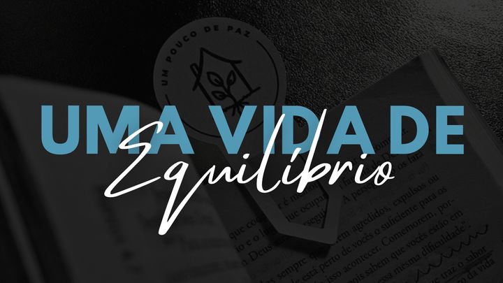Uma Vida De Equilíbrio
