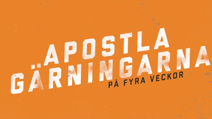 Apostlagärningarna på fyra veckor