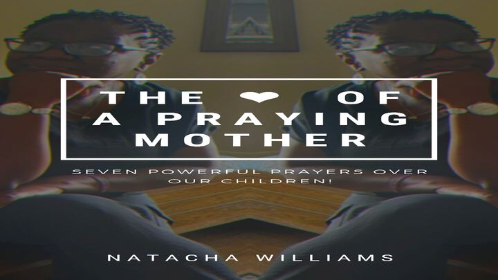 The Heart of a Praying Mother