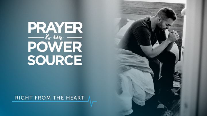 Prayer Is Our Power Source