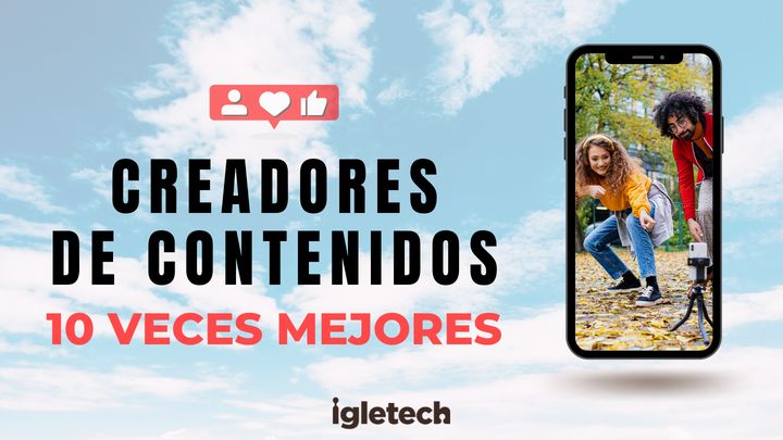 Creadores de Contenidos 10 veces mejores