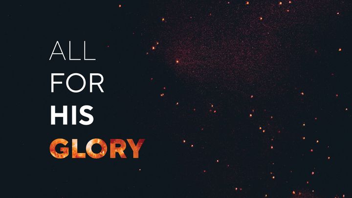 All For His Glory