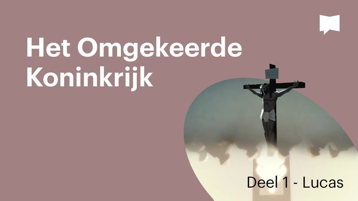 BibleProject | Het Omgekeerde Koninkrijk / Deel 1 - Lucas