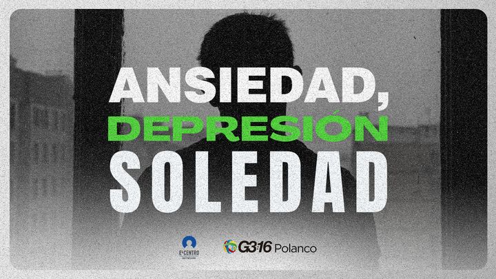 Ansiedad, Depresión Y Soledad