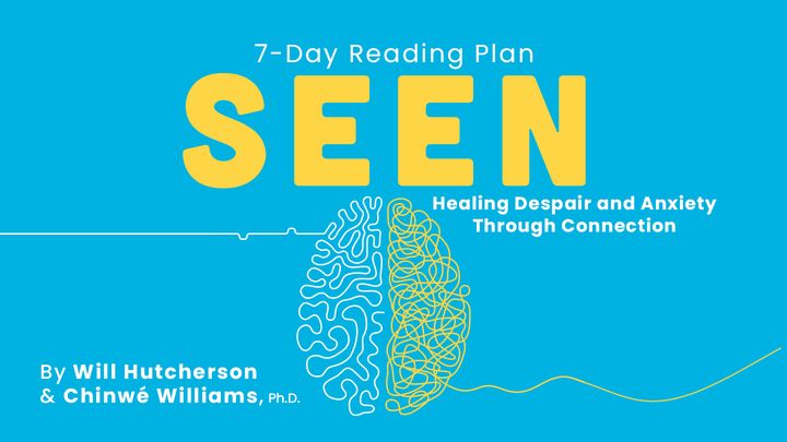 Seen: Healing Despair and Anxiety Through Connection