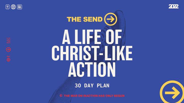 The Send: A Life of Christ-Like Action