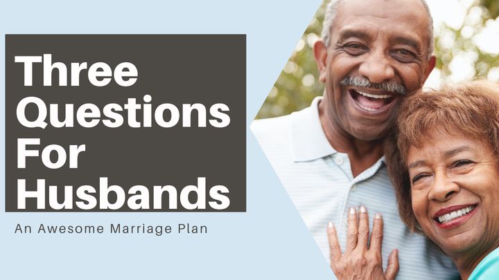 Three Questions For Husbands