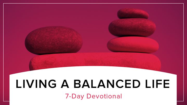 Living a Balanced Life