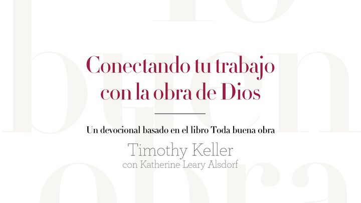 Conectando Tu Trabajo Con La Obra De Dios