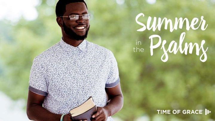 Summer In The Psalms: Devotions From Your Time Of Grace