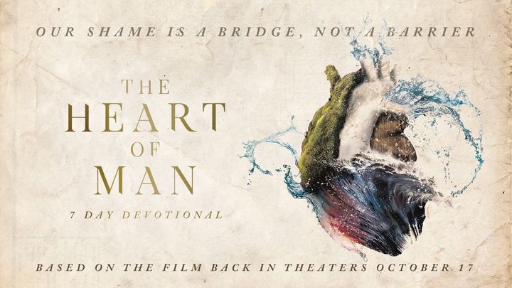 The Heart Of Man: Overcoming Shame And Finding Identity