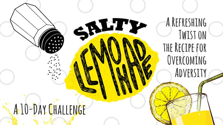 Salty Lemonade: A Refreshing Twist On The Recipe For Overcoming Adversity