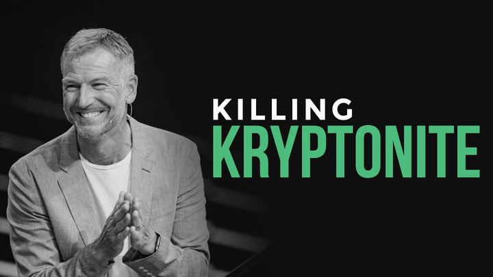 Hủy diệt Kryptonite với John Bevere