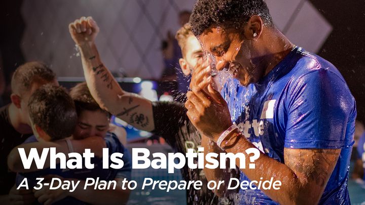 What Is Baptism? A 3-Day Plan To Prepare Or Decide