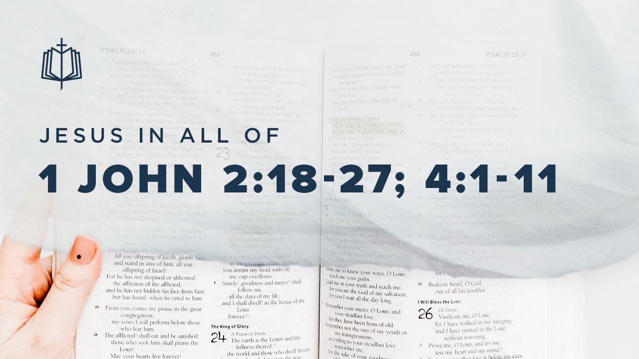 1 John 2:18-27; 4:1-11 | Videos | YouVersion
