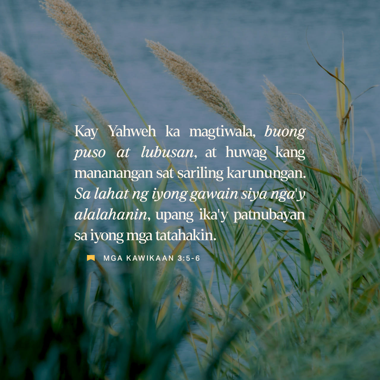 Mga Kawikaan 3:5-6 Tumiwala ka sa Panginoon ng buong puso mo, at huwag ...