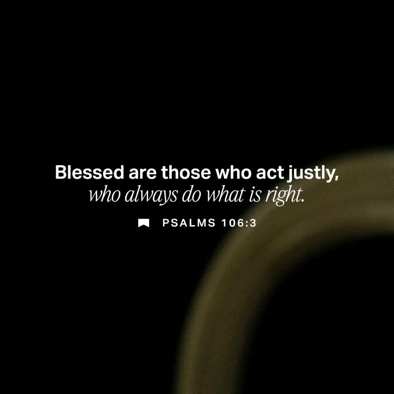 Psalms 106:3-6 (NIV) - Blessed are those who act justly, w | YouVersion