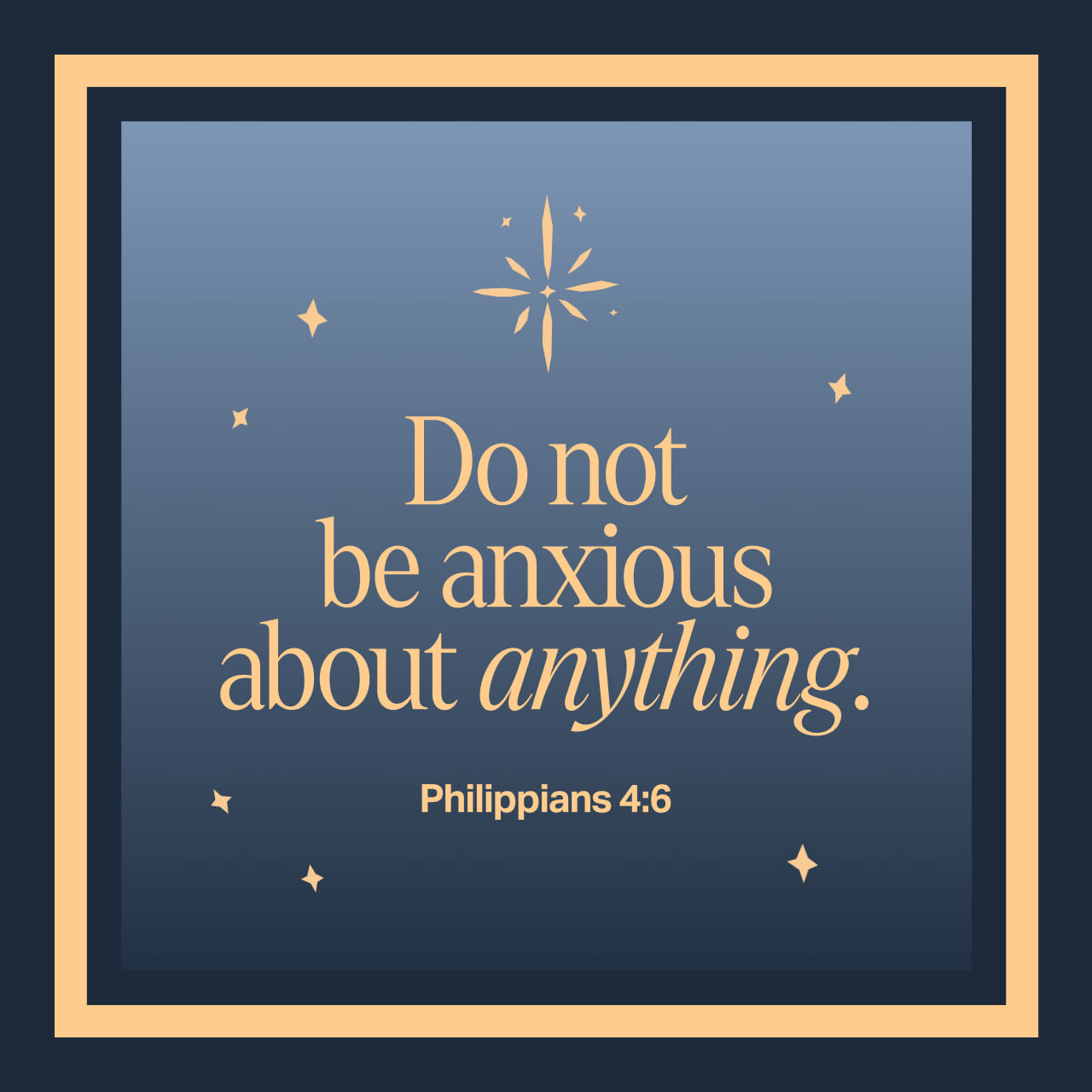 Philippians 4:6 (NIV) - Do not be anxious about anything, b - Bible App