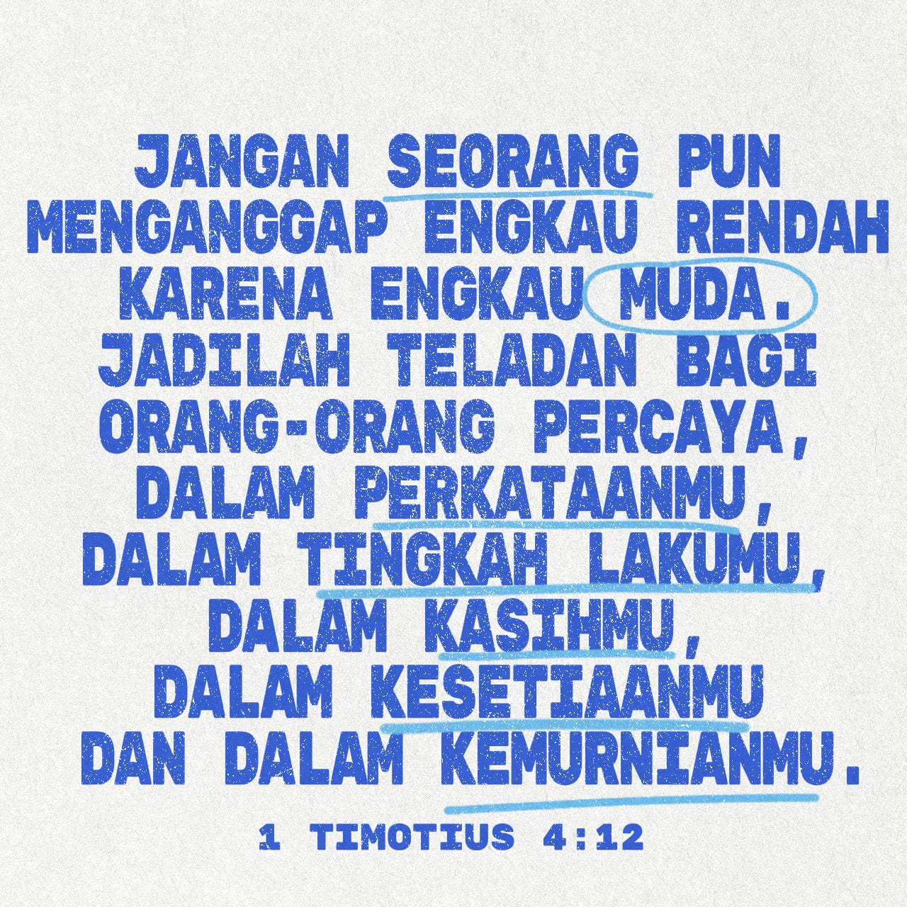 Engka 1 Timotius 4:12, 15 (TB) - Jangan seorang pun menganggap engka - Bible App