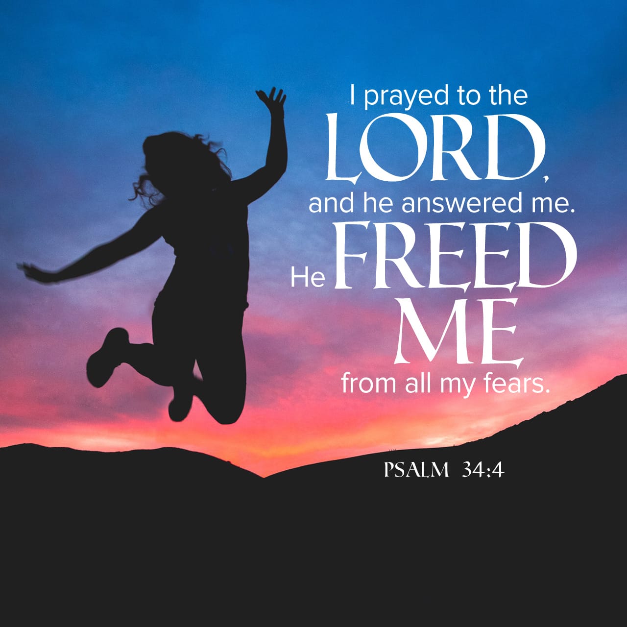 Psalms 34 4 I Prayed To The LORD And He Answered Me He Freed Me From 