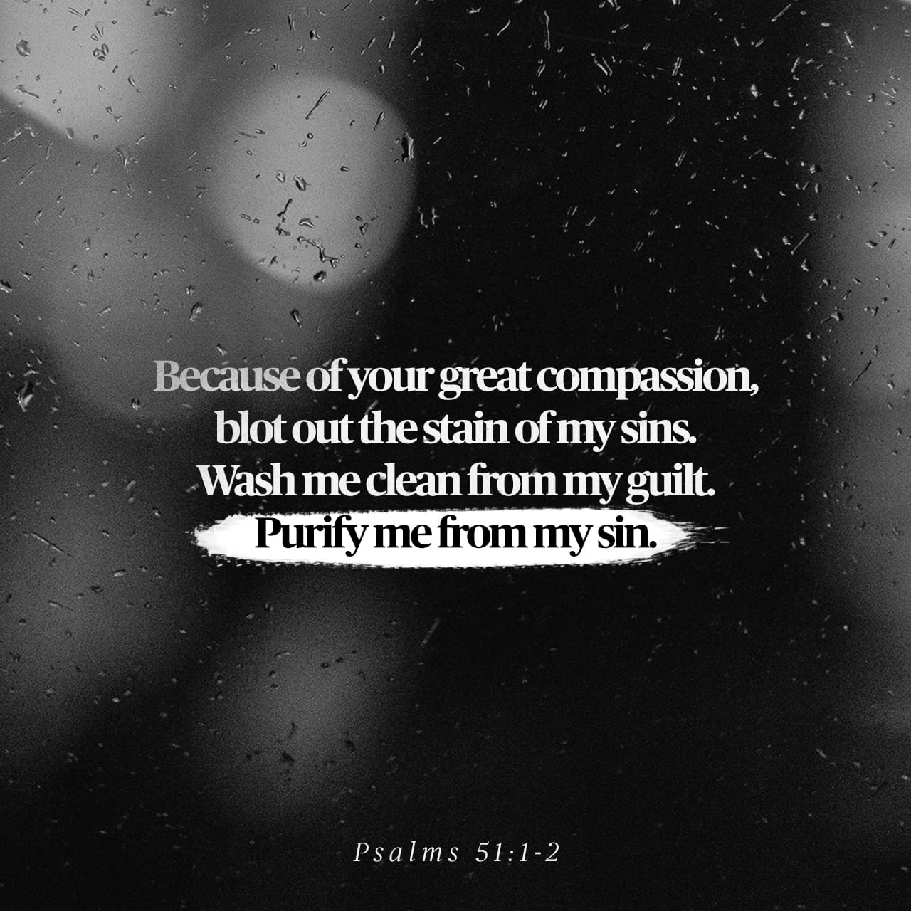 Psalms 5112 Have mercy on me, O God, according to your unfailing love