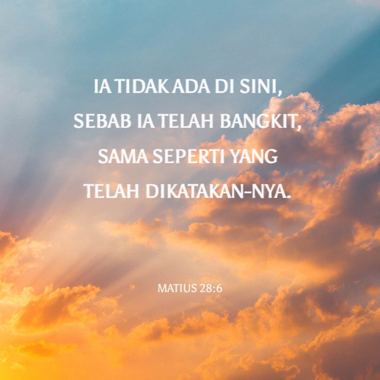 Matius 28:6 Ia Tidak Ada Di Sini, Sebab Ia Telah Bangkit, Sama Seperti ...