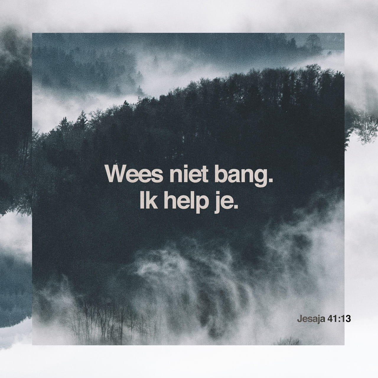 Wees Niet Bang Bijbel Jesaja 41:13 Ik houd u bij de rechterhand—Ik, de HERE, uw God—en zeg