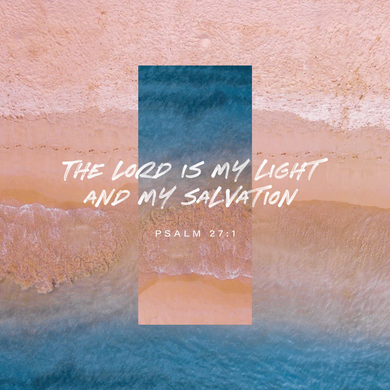 psalm-27-1-the-lord-is-my-light-and-my-salvation-whom-shall-i-fear