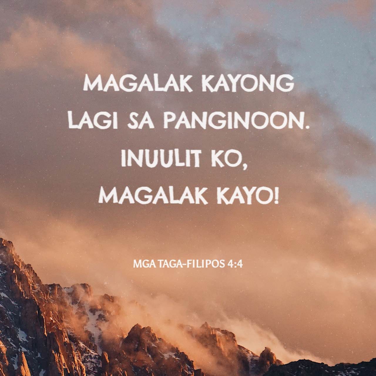 Mga Taga-Filipos 4:4-20 Magalak kayong lagi sa Panginoon. Inuulit ko ...