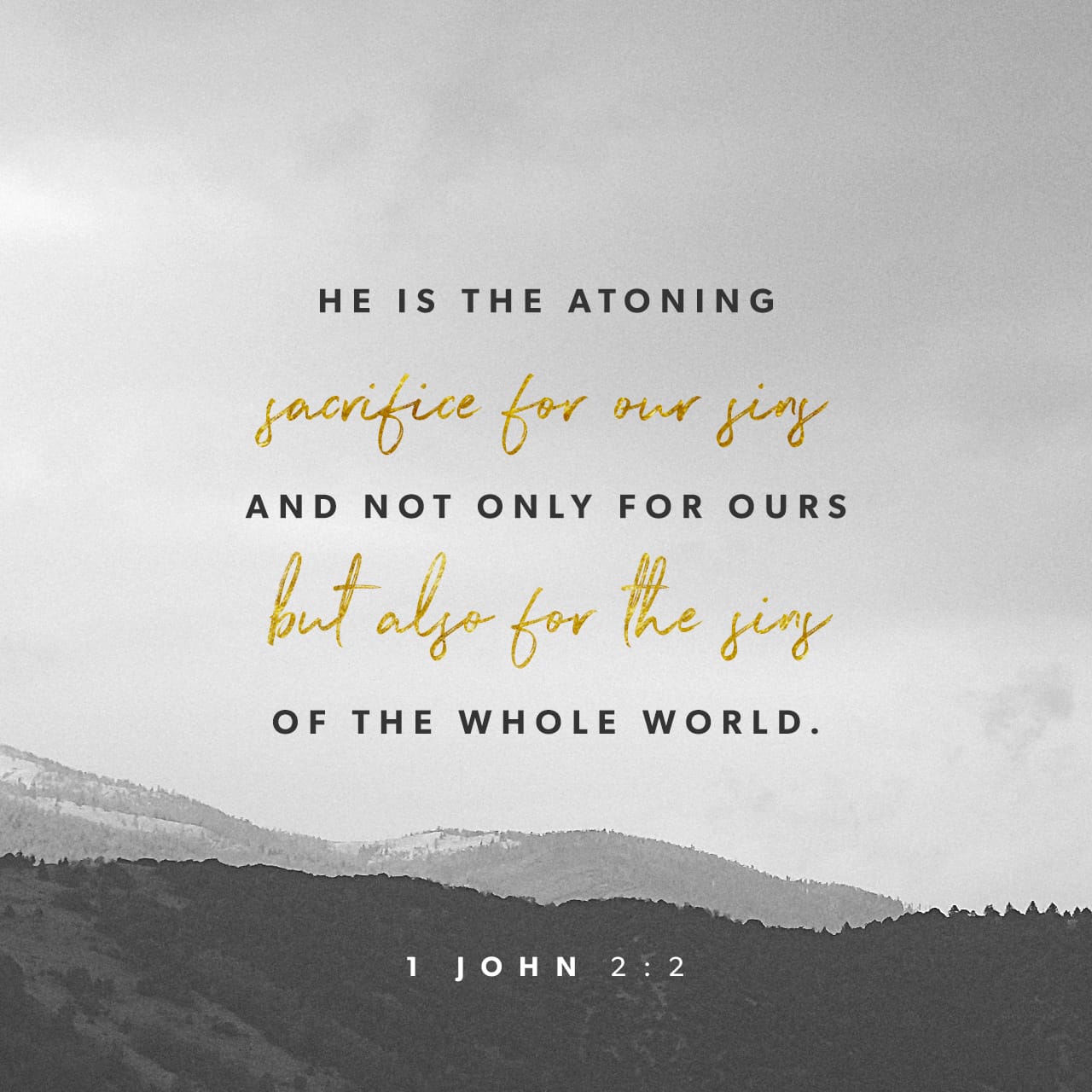 1 John 2:2 He is the atoning sacrifice for our sins, and not only for ours  but also for the sins of the whole world. | The Passion Translation (TPT) |  Download