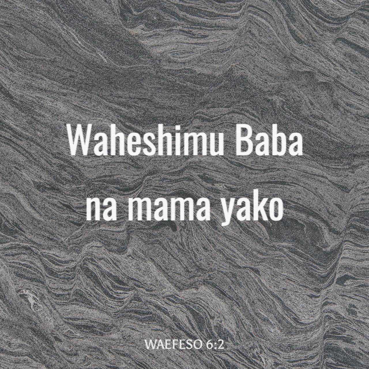 Waefeso 6:1-4 Enyi Watoto, Watiini Wazazi Wenu Kikristo Maana Hili Ni ...