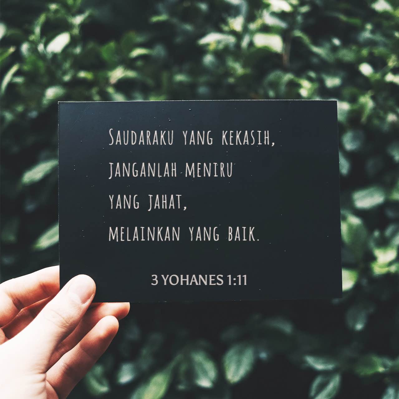 3 Yohanes 1:11 Saudaraku Yang Kekasih, Janganlah Meniru Yang Jahat ...